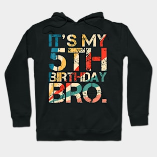 Kids Bruh Its My 5Th Birthday 5 Years Old Fifth Birthday Hoodie